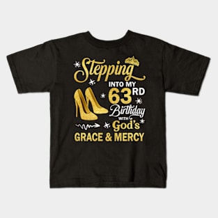 Stepping Into My 63rd Birthday With God's Grace & Mercy Bday Kids T-Shirt